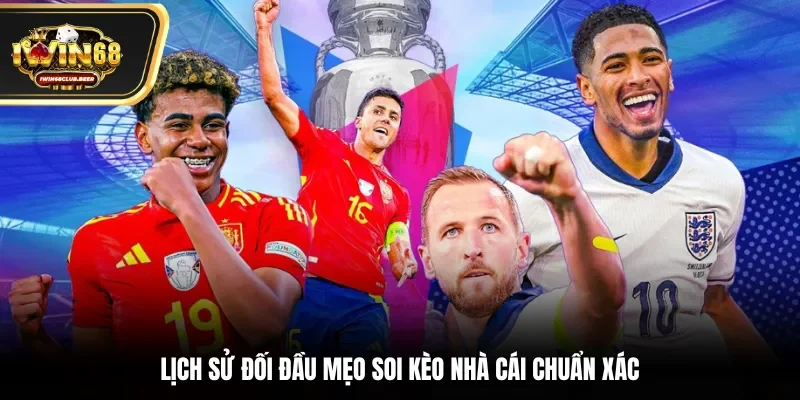 Lịch sử đối đầu mẹo soi kèo nhà cái chuẩn xác