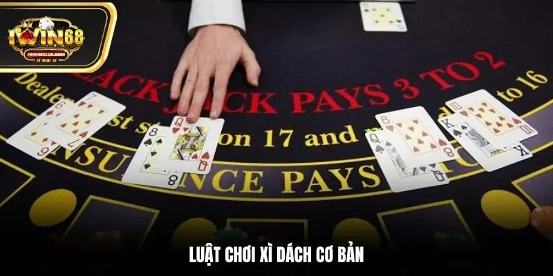 Luật chơi Xì dách cơ bản