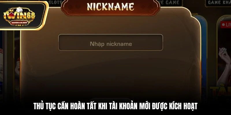 Thủ tục cần hoàn tất khi tài khoản mới được kích hoạt